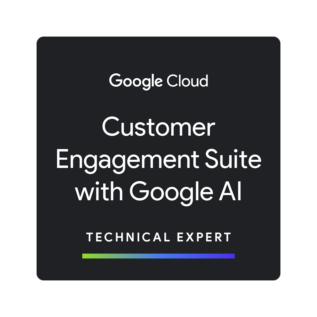 Customer Engagement Suite with Google AI Technical Expert Badge